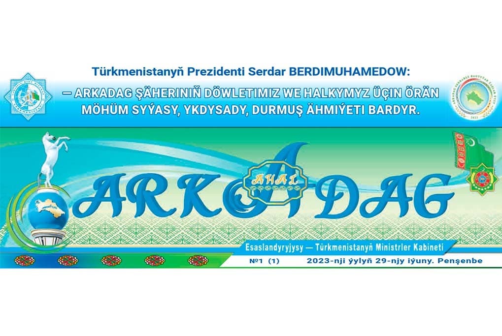 The TV channel began broadcasting and the first issue of the newspaper of the city of Arkadag was published